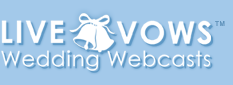Live Vows™ - Wedding Webcasts!